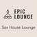 Epic Lounge Sax House Lounge 