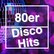 ANTENNE NRW 80er Disco Hits 