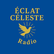 ÉCLAT CÉLESTE Radio 