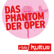 Das Phantom der Oper  | rbbKultur-Logo