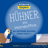 "Hühner im Homeoffice" - der ANTENNE BAYERN Krisen-Krimi-Logo