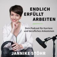 Endlich erfüllt arbeiten - Dein Podcast für Karriere und berufliches Ankommen-Logo