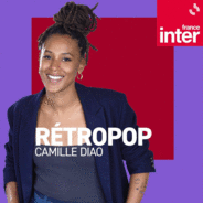Rétropop, la chronique de Camille Diao-Logo